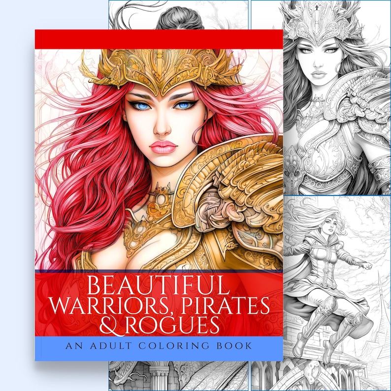 May include: A coloring book titled "BEAUTIFUL WARRIORS, PIRATES & ROGUES" features a woman with red hair, blue eyes, and gold armor. The cover has a red banner with white text. Additional illustrations of warrior women are visible.