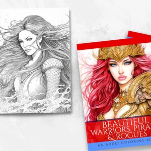 May include: An open adult coloring book with a black and white illustration of a woman with long flowing hair in water. Next to it is a coloring book titled "Beautiful Warriors, Pirates & Rogues" with a woman with red hair and gold armor.