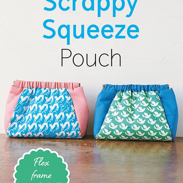 SCRAPPY SQUEEZE POUCH Pattern tote purse bag Hardware Included Zakka Workshop flex frame