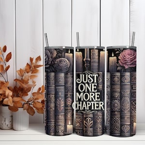 Just One More Chapter Skinny Tumbler, Book Lover Gift, Reading Cup, 20oz Tumbler with Straw, Bookworm Present, Novel Reader Mug