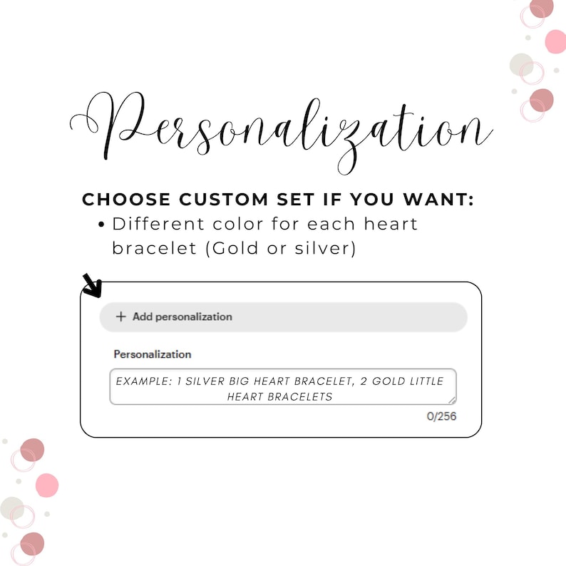 May include: Image with the word "Personalization" in cursive script. Text below reads "CHOOSE CUSTOM SET IF YOU WANT: Different color for each heart bracelet (Gold or silver)." A box with "Add personalization" and an example of how to personalize.