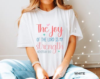 Comfort Colors Joy of the Lord Shirt, Christian T-shirt, Nehemiah 8:10 Shirt, Religious Gift for Women, Gift for Mom, Church Group Tee