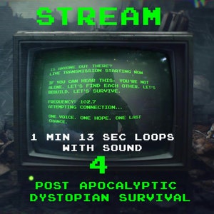 Op de afbeelding: Een groen en zwart digitaal display met de tekst "STREAM" in grote groene letters. Het scherm toont een bericht over een live-uitzending die nu begint. De tekst op het scherm luidt: "IS ANYONE OUT THERE? LIVE TRANSMISSION STARTING NOW IF YOU CAN HEAR THIS, YOU'RE NOT ALONE. LET'S FIND EACH OTHER. LET'S REBUILD. LET'S SURVIVE. FREQUENCY: 102.7 ATTEMPTING CONNECTION... ONE VOICE. ONE HOPE. ONE LAST CHANCE." Onder het scherm staat de tekst: "1 MIN 13 SEC LOOPS WITH SOUND 4 POST APOCALYPTIC DYSTOPIAN SURVIVAL"