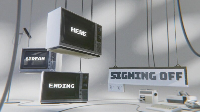 May include: Three vintage televisions with black screens displaying the words "STREAM", "ENDING", and "HERE" hanging from the ceiling. A white sign with black text reading "SIGNING OFF" hangs below the televisions.