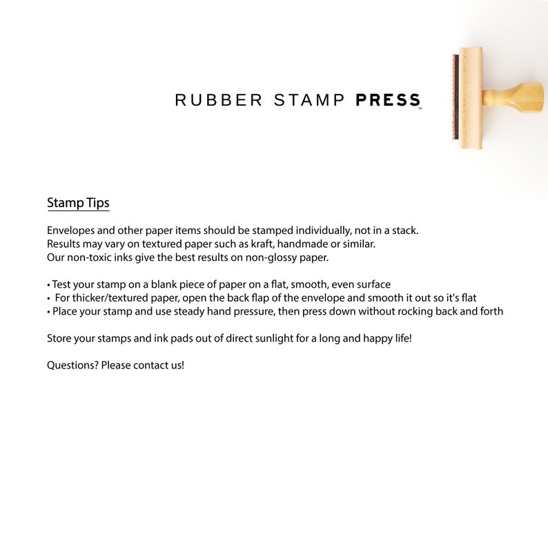 Helpful stamp tips for how to use, care for and store your new stamp and or ink pad. We are always available to answer any questions you may have!