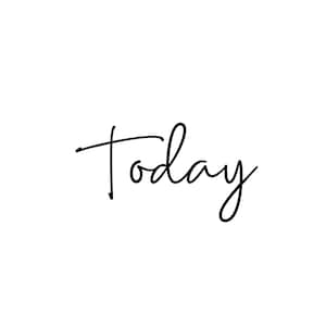 May include: A handwritten word "Today" in black ink on a white background.