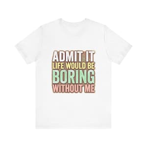 Gib es zu T-Shirt | Witziges Statement T-Shirt