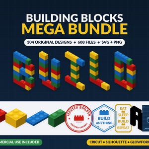 May include: A digital graphic set titled BUILDING BLOCKS MEGA BUNDLE with 304 original designs and 608 files in SVG and PNG formats. The word BUILD is spelled out in colorful plastic toy bricks. Includes various icons, stamps, and blueprints.