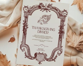 May include: Thanksgiving Dinner invitation with an ornate brown frame and cornucopia illustration. The text reads "Thanksgiving Dinner" and includes details for a gathering on Thursday, November 21st at 7:00 PM in Denver, CO.