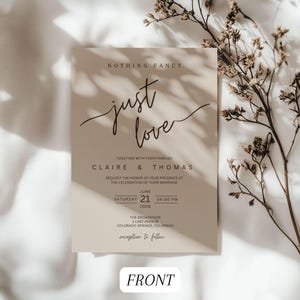 May include: A beige wedding invitation with the words "Nothing Fancy" at the top and "just love" in cursive script. The invitation includes the names Claire & Thomas, the date, time, and location of the wedding, and the word "FRONT" at the bottom.