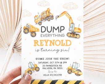 May include: A construction-themed birthday invitation with yellow and orange illustrations of trucks and construction vehicles. The invitation reads "DUMP EVERYTHING, Reynold is turning six!" and includes event details.