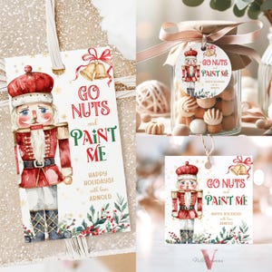 May include: A set of three printable gift tags featuring a watercolor illustration of a nutcracker with the text "Go Nuts and Paint Me" and "Happy Holidays! with love Arnold".
