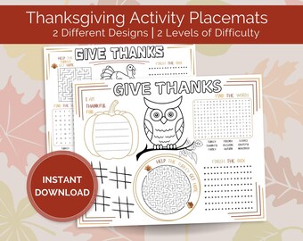 May include: Two printable Thanksgiving activity placemats with the words "Give Thanks" in a gold and brown font. The placemats feature a turkey maze, a word search, a pumpkin, an owl, and a "I am thankful for" section.