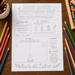 May include: A white activity sheet with black text and line art titled JESUS MAKES EVERYTHING NEW. It includes sections for a Bible verse, reflection questions, a drawing space with a cross, and a prayer, surrounded by colored pencils.