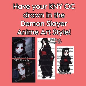 May include: Digital illustration service advertisement featuring the text Have your KNY OC drawn in the Demon Slayer Anime Art Style! The image displays three examples of a character with long black hair, red eyes, and a black and red kimono.