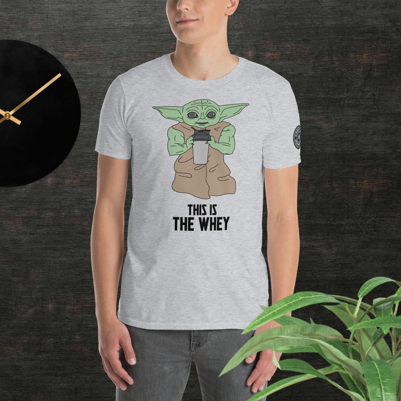 This is the Whey Grogu Mandalorian Short-Sleeve Unisex T-Shirt