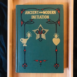Ancient and Modern Initiation- Ancient Atlantean Mystery Temple (The Rosicrucian Fellowship 1955) by Max Heindel