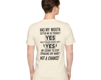 Has My Mouth Gotten Me in Trouble Baumwollshirt