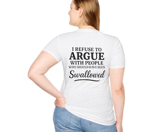 Ich weigere mich, mit Leuten zu streiten Weiches Baumwoll-T-Shirt