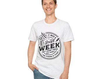 May include: White t-shirt with a black graphic design of a skull with a lightning bolt and the text "It was a Rough Week But I didn't need bail money. So there's that."