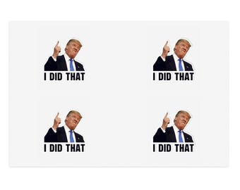 I Did That Trump Vinyl Sticker Bogen