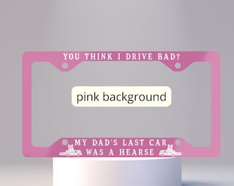 Sarcastic Coquette Metal License Plate Frame, Dead Dad Humor, Sarcastic Car Decor, Funny Gift for Drivers, Goth License Plate Holder,