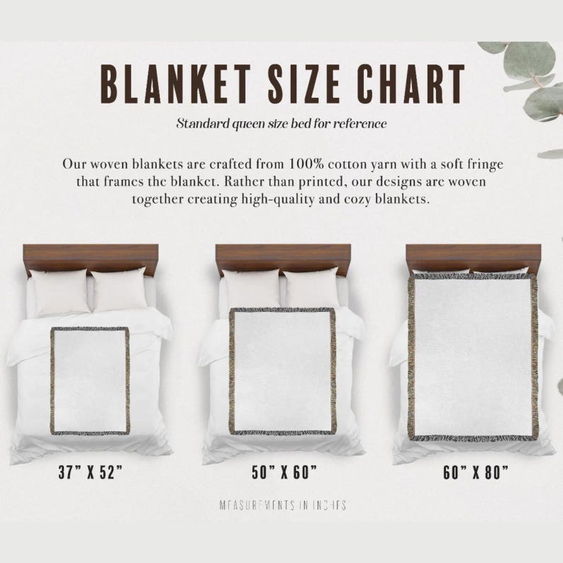 May include: A blanket size chart displays three woven blankets on beds, with measurements in inches. The blankets have a soft fringe and are available in sizes 37" x 52", 50" x 60", and 60" x 80". The text reads "BLANKET SIZE CHART".