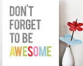 Don't Forget To Be Awesome Inspirational Wall Art Print 11x14, Kid's Room Decor, Children's Wall Art, Gender Neutral