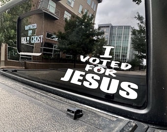 I Voted For Jesus Car Decal: Funny Christian Bumper Sticker