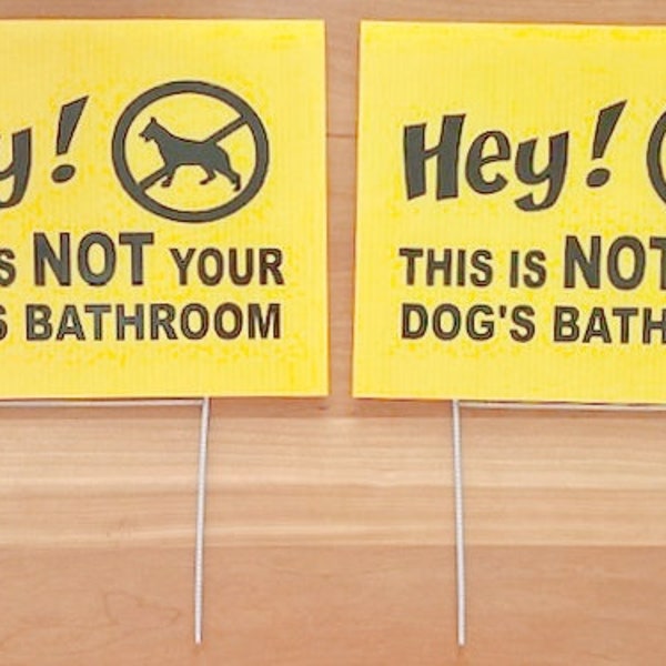 2  signs 12" x 9" Hey this is Not your dog's bathroom Keep dogs off my Lawn no dog poop sign  2 steel stands