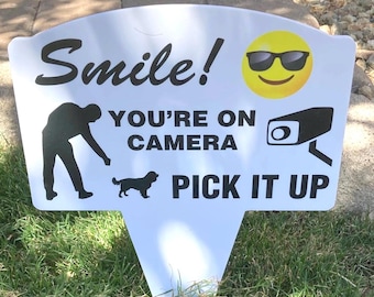 1)  smile you’re on camera no dog poop pick it up garden sign sturdy weatherproof free ship 24 hrs