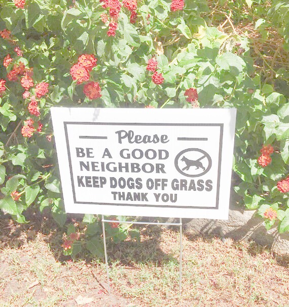 Be A Good Neighbor Keep Dogs Off Grass Sign 12 X 8 Etsy
