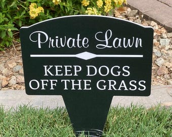 1 no dog poop Private Lawn Keep Dogs Off The Grass Garden sign  decorative thick sturdy pvc weatherproof 13” tall Made USA