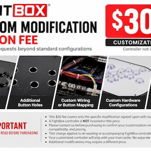 May include: A FightBox custom modification add-on fee graphic featuring text and five panels showing arcade controller components including button layouts, wiring, and hardware configurations for custom gaming controller builds.