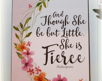 Baby Girl Nursery And Though She Be But Little She is Fierce Girl's Wood Sign Girls Room Art Baby Girl Shower Gift Pink Watercolor Flowers