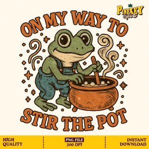 May include: A retro-style illustration shows a green frog in blue dungarees stirring a pot. The text "ON MY WAY TO STIR THE POT" is above and below the frog. The design has a vintage, retro style.
