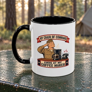 My Chain of Command Ends at My Coffee Maker Accent Mug, Funny Veteran Coffee Cup, Veterans Day Gift