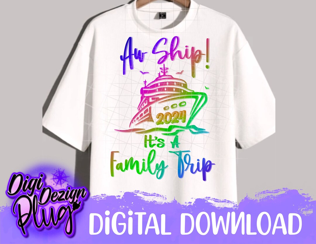 Awh Ship Its a Family Trip Png Family Vacation Cruise Trip Png Digital ...