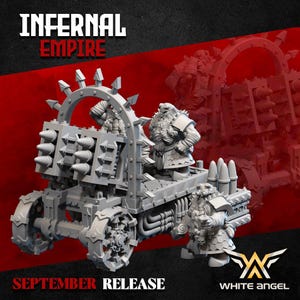 Op de afbeelding: Een 3D-model van een oorlogsmachine met spikes en een groot wiel met spikes aan de bovenkant. Het model toont verschillende dwergachtige figuren. De tekst "INFERNAL EMPIRE" staat bovenaan, met "SEPTEMBER RELEASE" onderaan. Het White Angel-logo staat rechtsonder.