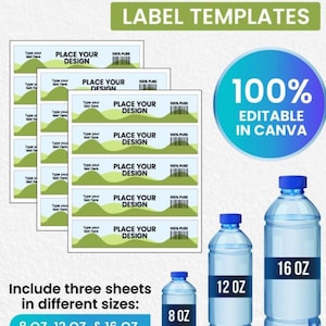 May include: Water bottle label templates with the text "PLACE YOUR DESIGN" and "100% PURE". The image also shows three water bottles in 8 oz, 12 oz, and 16 oz sizes. The text "100% EDITABLE IN CANVA" is also visible.