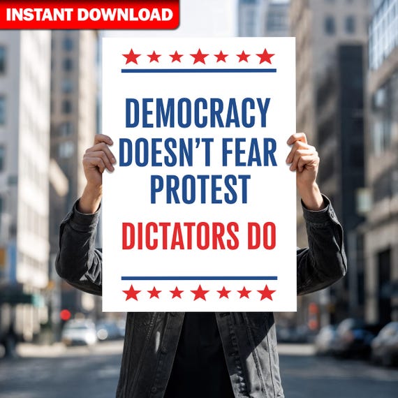 Democracy Doesn't Fear Protest Dictators Do Sign PRINTABLE Protest Sign, No Kings Day Anti-Trump, Anti-MAGA Sign PRINTABLE, Digital Download