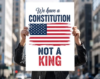 We Have a Constitution Not a King Poster – Patriotic Democracy Printable Wall Art, Political Activism Poster, Freedom Digital Download Print