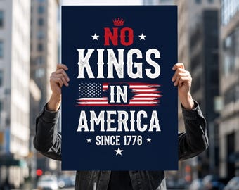 Printable protest sign No Kings In America, Digital Anti-Trump poster download for political activists, Marches, Rallies, and Protest Events