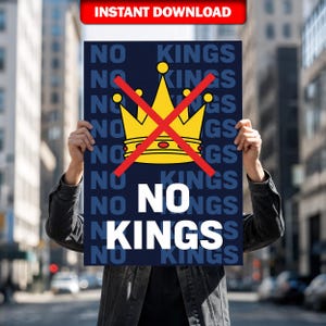 May include: A navy blue poster with the words "NO KINGS" in white and a yellow crown crossed out with a red line. The words "NO KINGS" are repeated in a pattern on the poster. The words "INSTANT DOWNLOAD" are in a red banner at the top.