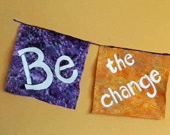 Boho Be the change garden prayer flag garland  Ready to Ship