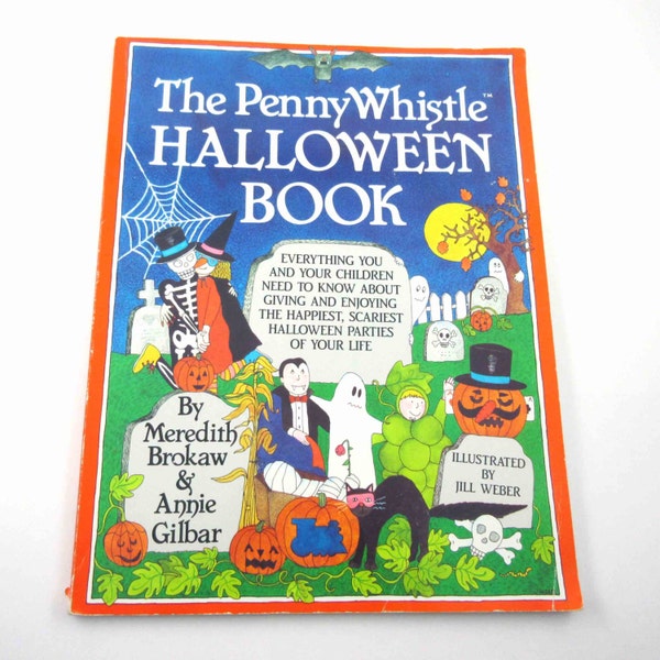 1980s The Penny Whistle Halloween Book for Children with Costumes, Crafts, Party Ideas, Recipes & Games by Meredith Brokaw and Annie Gilbar
