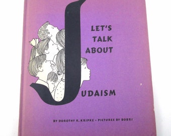 Let's Talk About Judaism Vintage 1950s Jewish Hebrew Judaica Children's Book by Dorothy Kripke Illustrated by Bobri