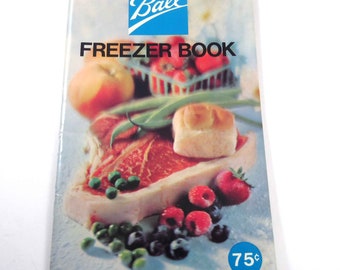 Ball Freezer Book Vintage 1970s Freezing and Canning Guide or Cook Book by Ball Corp.