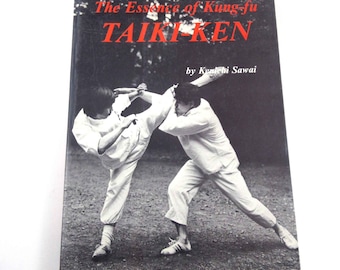 The Essence of Kung Fu Taiki Ken Vintage 1970s Book by Kenichi Sawai