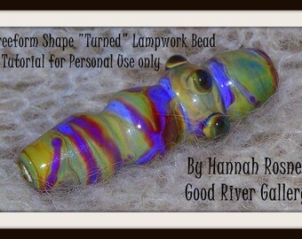 Hannah Rosner Lampwork Soft Glass (96 or 104COE) Freeform "Turned" Glass Focal Bead Tutorial - Intermediate Level lampworking instructions